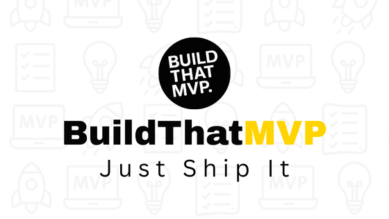 Build That MVP